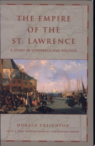 The Empire of the St. Lawrence A Study in Commerce and Politics