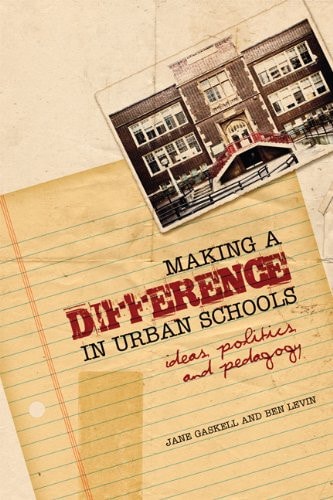 Making a Difference in Urban Schools Ideas, Politics, and Pedagogy
