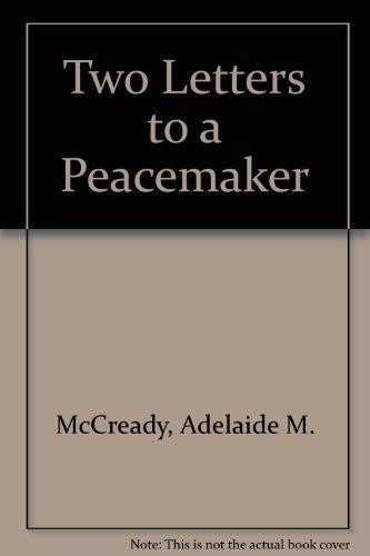 Two Letters to a Peacemaker