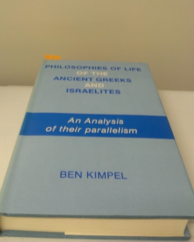 Philosophies of life of the ancient Greeks and Israelites: An analysis of their parallels