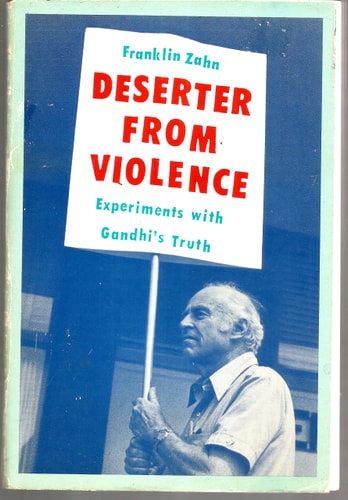 Deserter from Violence Experiments with Gandhi's Truth