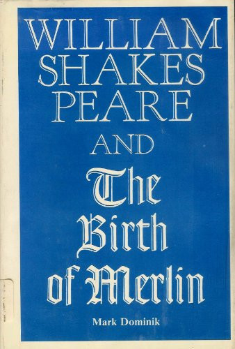 William Shakespeare and the Birth of Merlin