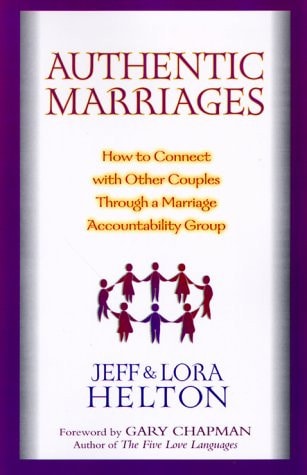 Authentic Marriages How to Connect with Other Couples Through a Marriage Accountability Group