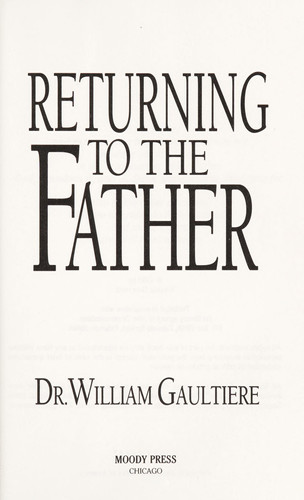 Returning to the Father The Prodigal Son and the Twelve Steps to Recovery