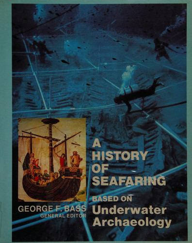 A history of seafaring;: Based on underwater archaeology