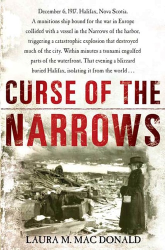 Curse of the Narrows: The Halifax Disaster of 1917
