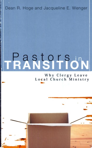 Pastors in Transition Why Clergy Leave Local Church Ministry