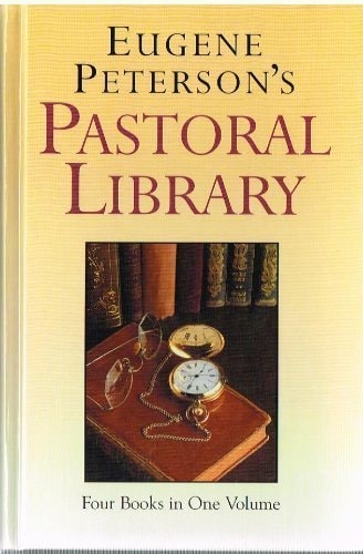 Eugene Peterson's Pastoral Library: Four Books in One Volume