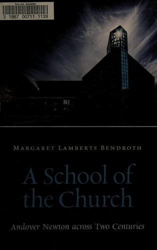 A School of the Church Andover Newton Across Two Centuries