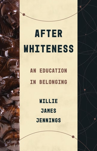 After Whiteness An Education in Belonging