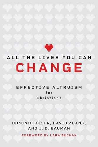 All the Lives You Can Change Effective Altruism for Christians