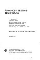 Advanced testing techniques;: A symposium presented at the seventy-second annual meeting, American Society for Testing and Materials, Atlantic City, ... 1969 (ASTM Special technical publication 476)