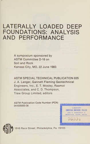 Laterally Loaded Deep Foundations: Analysis and Performance: A Symposium (Astm Special Technical Publication// Stp)