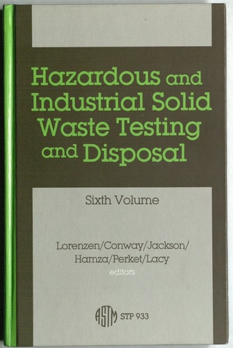 Hazardous and Industrial Solid Waste Testing and Disposal Sixth Volume