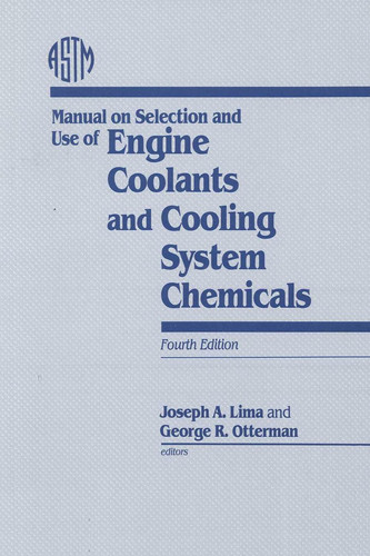 Manual on Selection and Use of Engine Coolants and Cooling System Chemicals