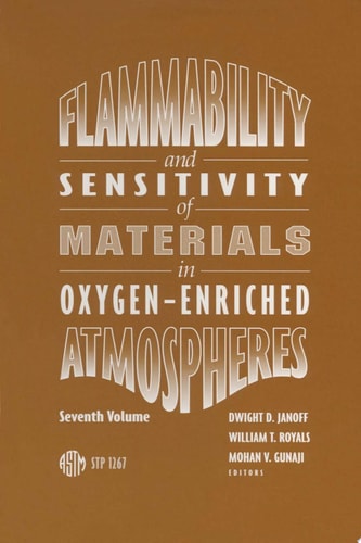 Flammability and Sensitivity of Materials in Oxygen-enriched Atmospheres 7th volume