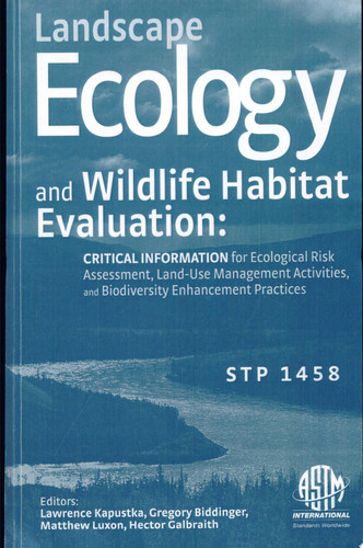 Landscape Ecology and Wildlife Habitat Evaluation Critical Information for Ecological Risk Assessment, Land-use Management Activities, and Biodiversity Enhancement