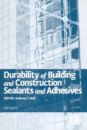 Durability of Building and Construction Sealants and Adhesives