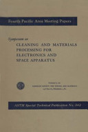 Symposium on Cleaning and Materials Processing for Electronics and Space Apparatus