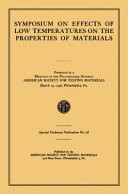 Symposium on Effects of Low Temperatures on the Properties of Materials