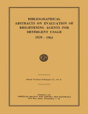 1964 Bibliographical Abstracts on Evaluation of Brightening Agents for Detergent Usage 1929 - 1961