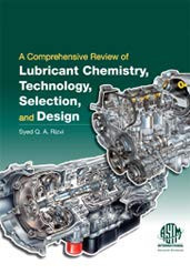 A Comprehensive Review of Lubricant Chemistry, Technology, Selection, and Design