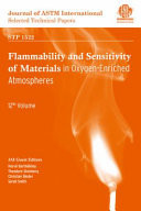 Flammability and Sensitivity of Materials in Oxygen-Enriched Atmospheres; V.12: (Journal of ASTM International STP; V.1522)