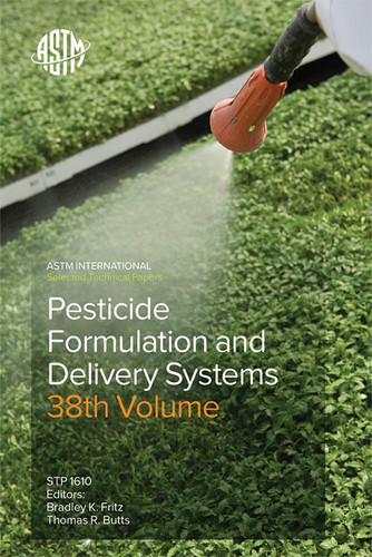 Pesticide Formulation and Delivery Systems 38th Volume : Innovative Application, Formulation, and Adjuvant Technologies