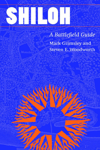 Shiloh: A Battlefield Guide (This Hallowed Ground: Guides to Civil Wa) (This Hallowed Ground: Guides to Civil War Battlefields)
