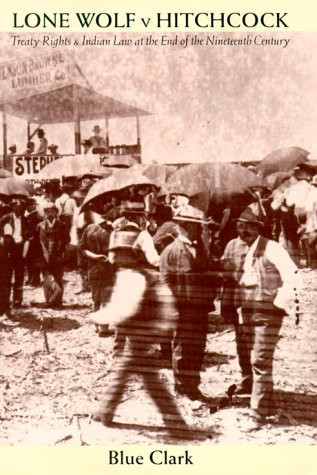 Lone Wolf v. Hitchcock: Treaty Rights and Indian Law at the End of the Nineteenth Century (Law in the American West)