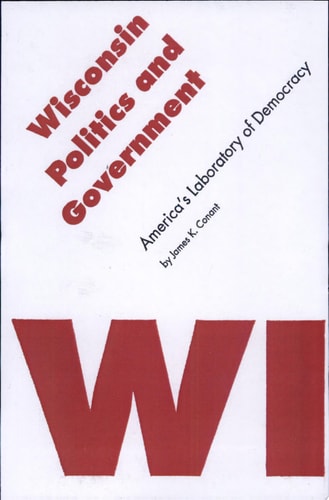 Wisconsin Politics and Government America's Laboratory of Democracy