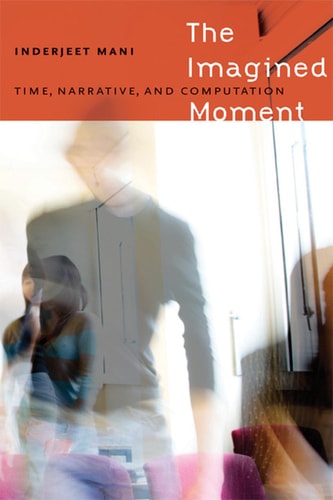 The Imagined Moment Time, Narrative, and Computation