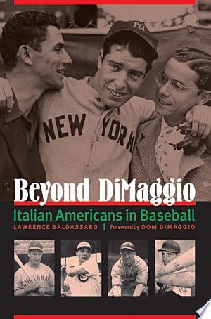 Beyond DiMaggio Italian Americans in Baseball