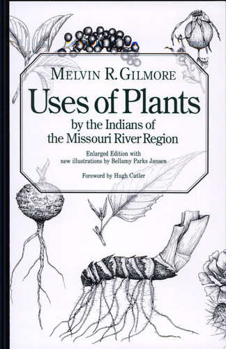 Uses of Plants by the Indians of the Missouri River Region