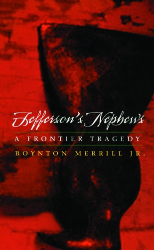 Jefferson's Nephews A Frontier Tragedy