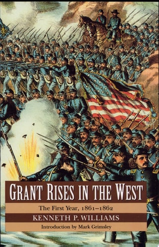 Grant Rises in the West The first year, 1861-1862