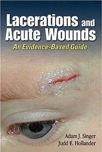 Lacerations and Acute Wounds : An Evidence-Based Guide