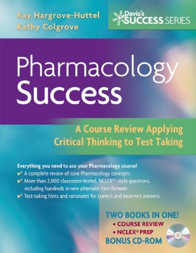 Pharmacology Success A Course Review Applying Critical Thinking to Test Taking (Davis's Success)