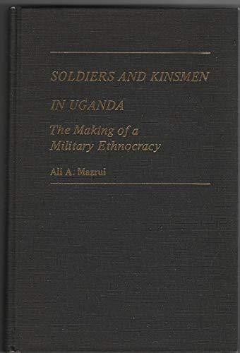 Soldiers and Kinsmen in Uganda (SAGE Series on Armed Forces and Society)