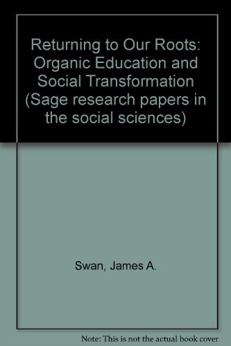 Returning to our roots: Organic education and social transformation (Sage research papers in the social sciences ; ser. no. 90-022 : Human ecology)