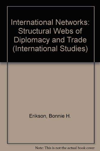 International Networks The Structured Webs of Diplomacy and Trade