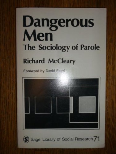Dangerous Men: The Sociology of Parole (SAGE Library of Social Research)