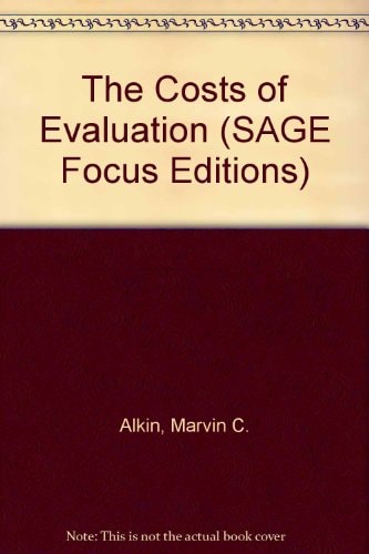 The Costs of Evaluation (SAGE Focus Editions)