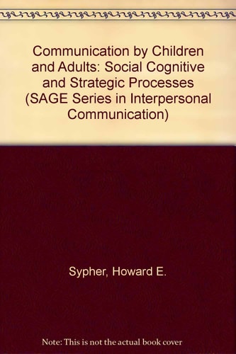 Communication by Children and Adults Social Cognitive and Strategic Processes