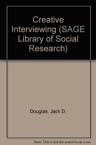 Creative Interviewing (SAGE Library of Social Research)