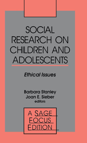 Social Research on Children and Adolescents: Ethical Issues (SAGE Focus Editions)