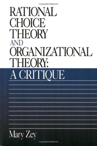 Rational Choice Theory and Organizational Theory: A Critique