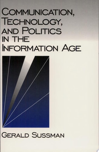 Communication, Technology, and Politics in the Information Age