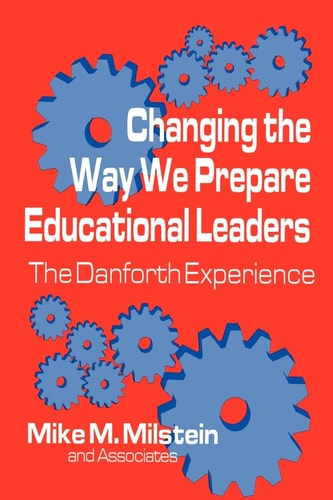 Changing the Way We Prepare Educational Leaders The Danforth Experience