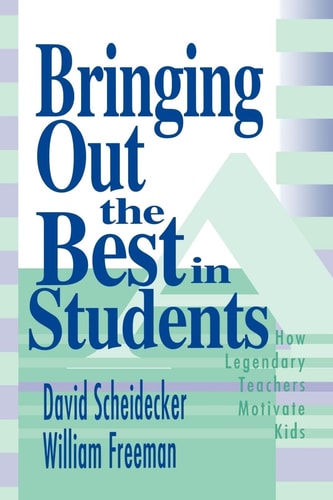 Bringing Out the Best in Students: How Legendary Teachers Motivate Kids (1-off Series)